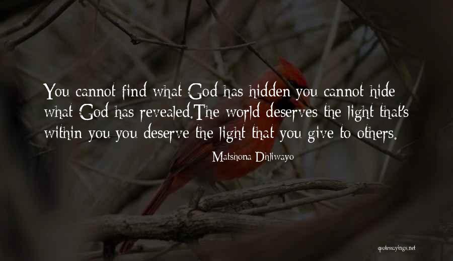 Cannot Hide Quotes By Matshona Dhliwayo Cannot Hide Quotes By Matshona Dhliwayo