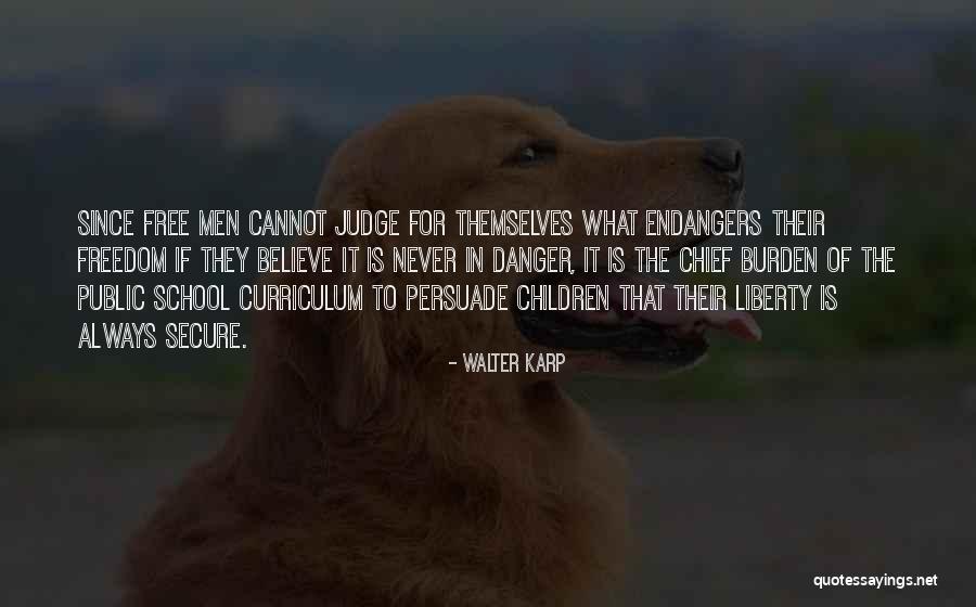 Cannot Judge Quotes By Walter Karp Cannot Judge Quotes By Walter Karp