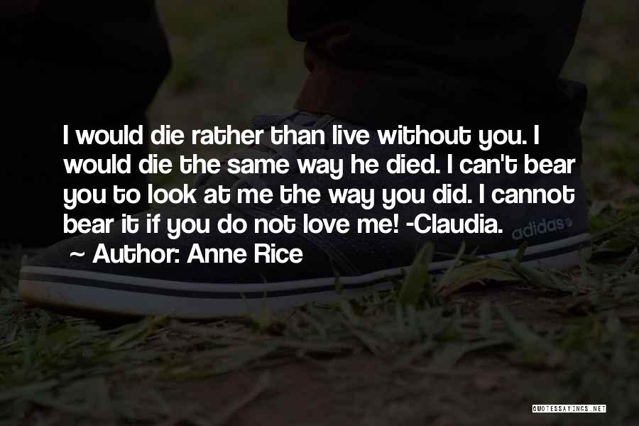 Cannot Live Without Love Quotes By Anne Rice