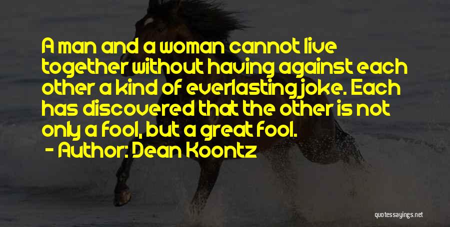 Cannot Live Without Love Quotes By Dean Koontz