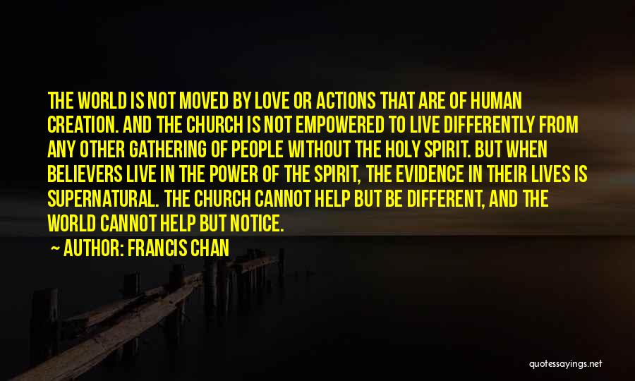 Cannot Live Without Love Quotes By Francis Chan