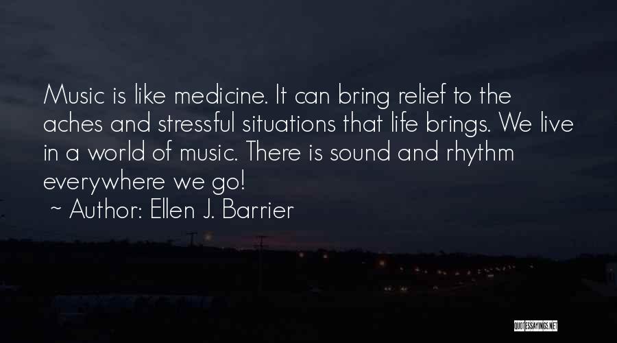 Cannot Live Without Music Quotes By Ellen J. Barrier