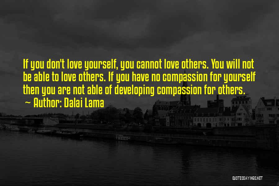 Cannot Love Quotes By Dalai Lama
