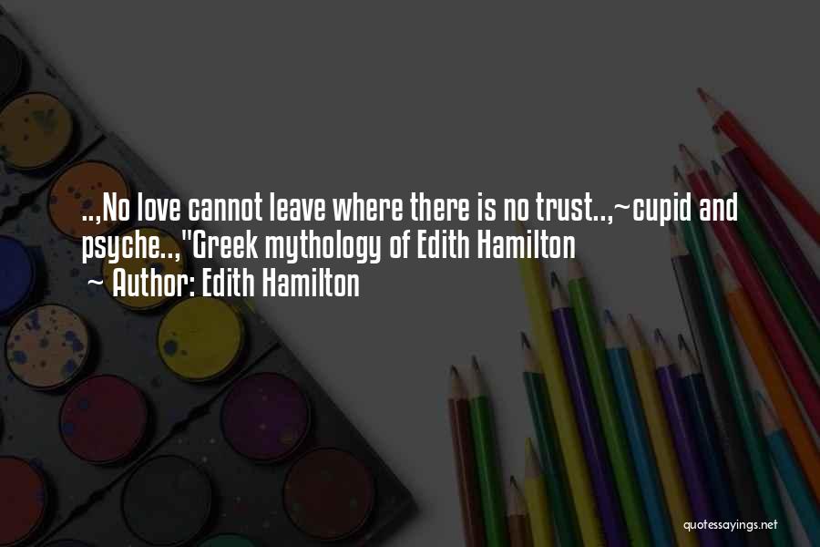 Cannot Love Quotes By Edith Hamilton