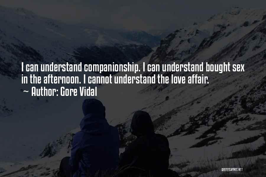 Cannot Love Quotes By Gore Vidal