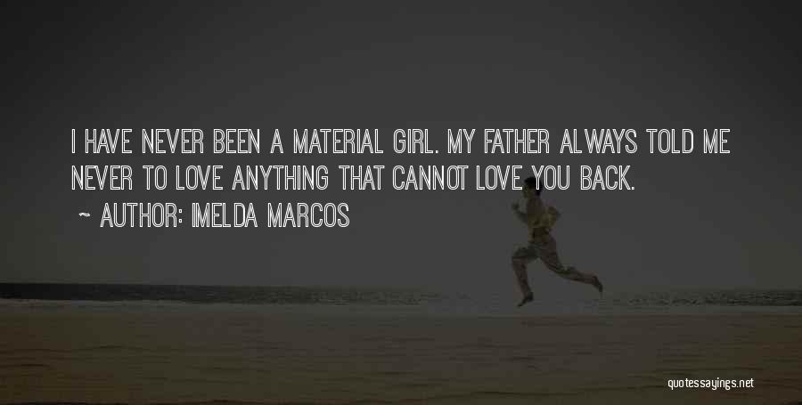 Cannot Love Quotes By Imelda Marcos