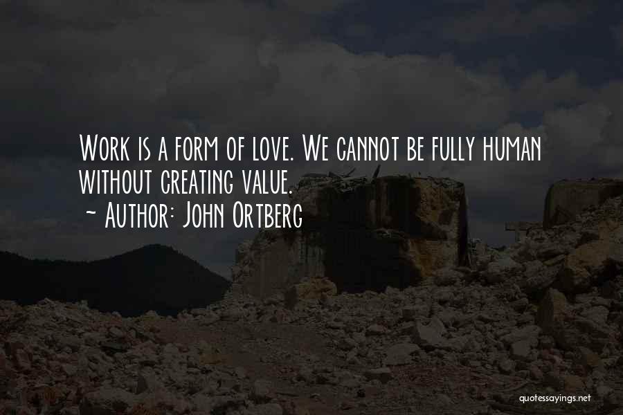 Cannot Love Quotes By John Ortberg