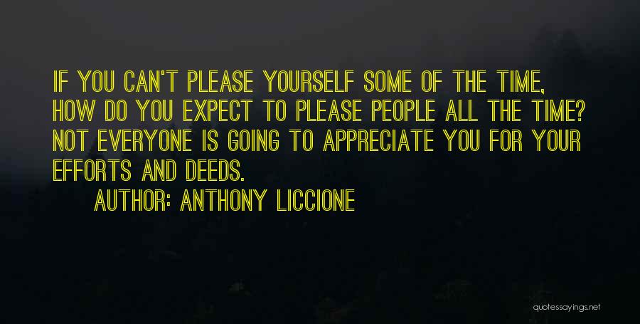 Cannot Satisfy Everyone Quotes By Anthony Liccione