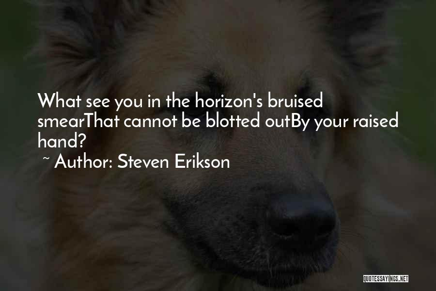 Cannot See Quotes By Steven Erikson
