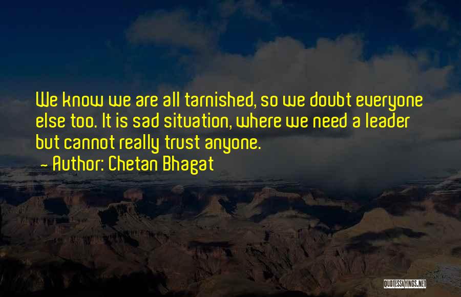 Cannot Trust Anyone Quotes By Chetan Bhagat