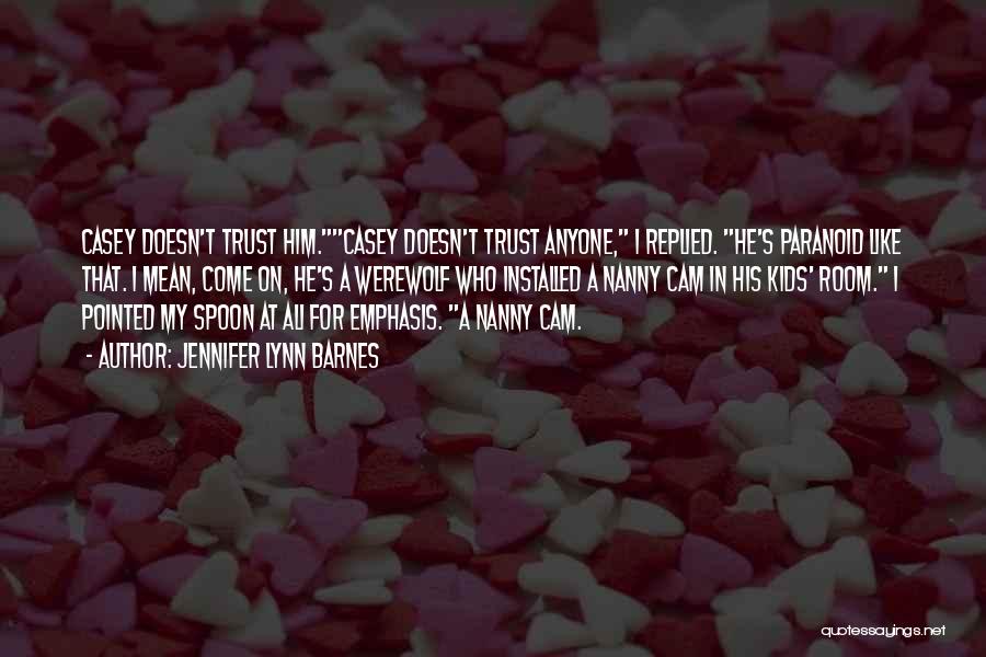 Cannot Trust Anyone Quotes By Jennifer Lynn Barnes