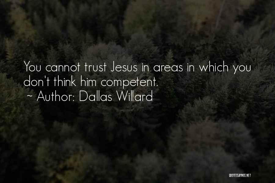 Cannot Trust Quotes By Dallas Willard