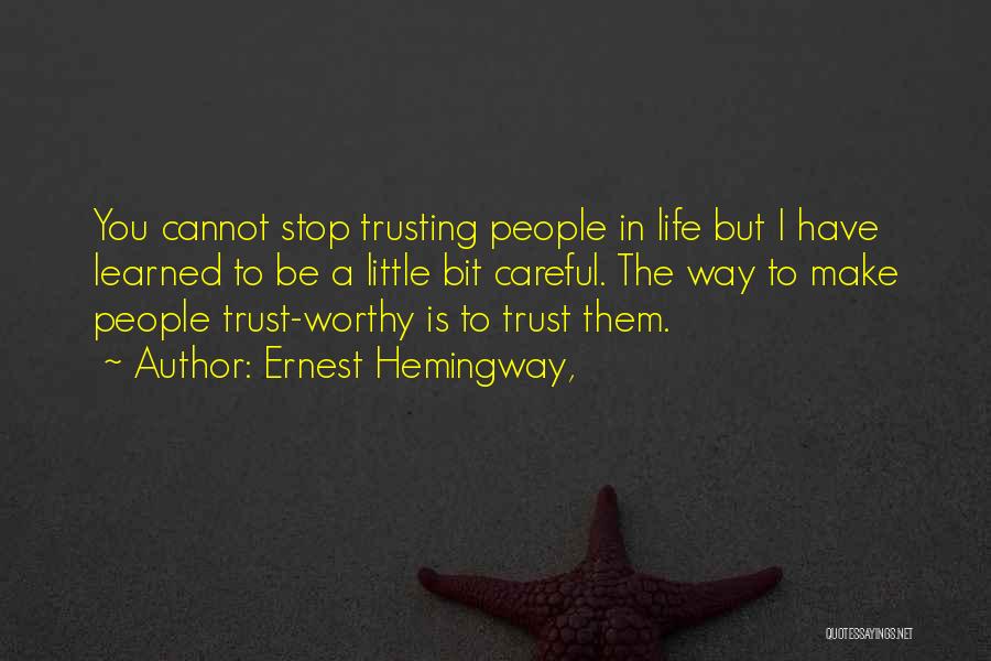 Cannot Trust Quotes By Ernest Hemingway,