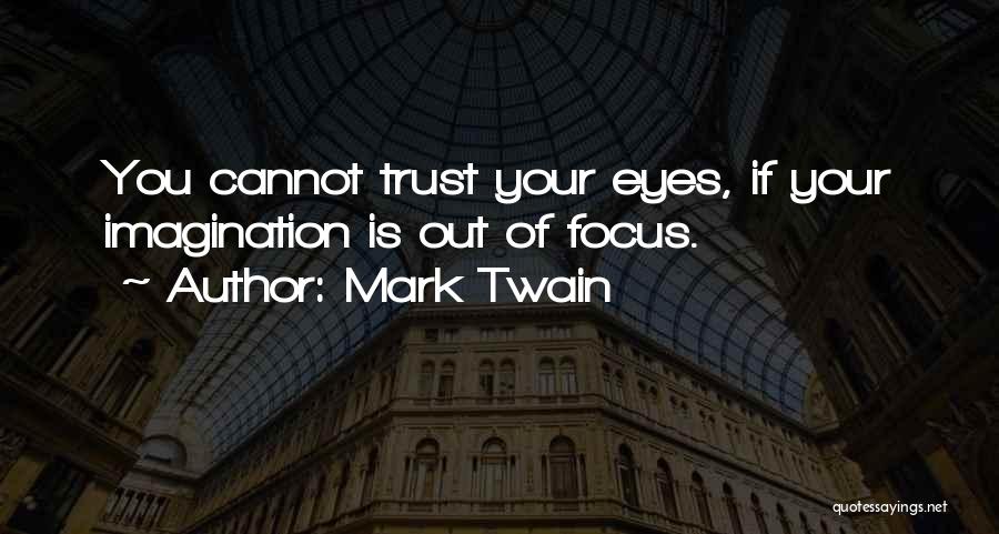 Cannot Trust Quotes By Mark Twain