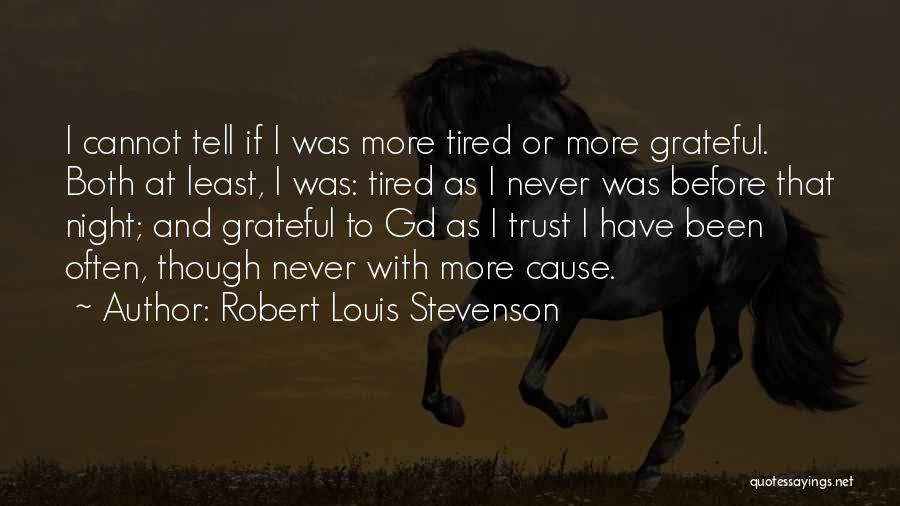 Cannot Trust Quotes By Robert Louis Stevenson