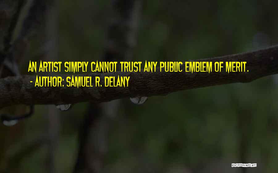 Cannot Trust Quotes By Samuel R. Delany