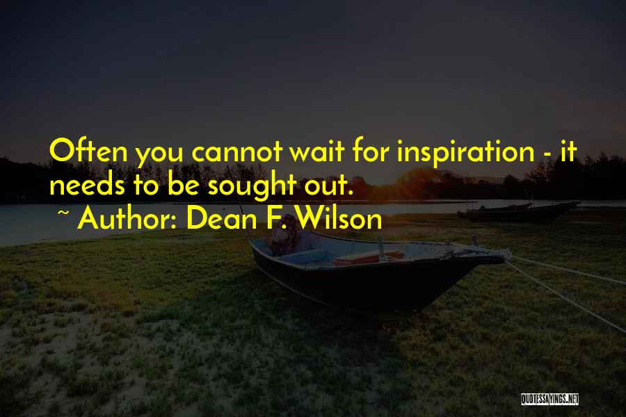 Cannot Wait Quotes By Dean F. Wilson