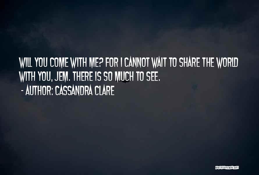 Cannot Wait To See You Quotes By Cassandra Clare