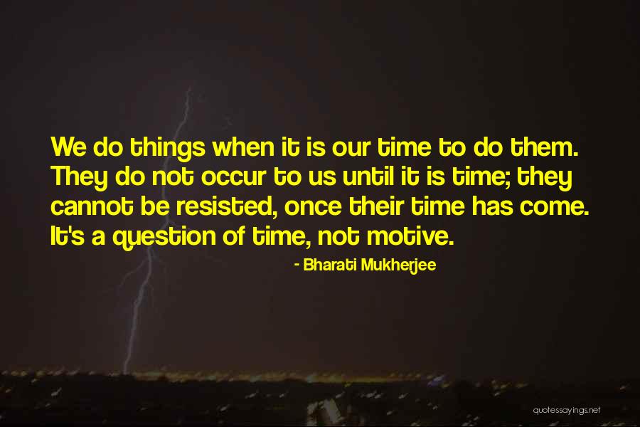 Cannot When Quotes By Bharati Mukherjee Cannot When Quotes By Bharati Mukherjee