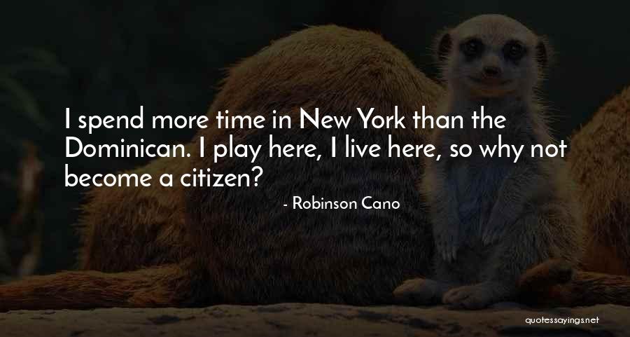 Cano Quotes By Robinson Cano Cano Quotes By Robinson Cano