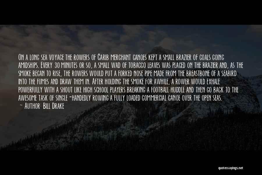 Canoe Quotes By Bill Drake