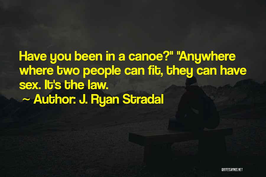 Canoe Quotes By J. Ryan Stradal