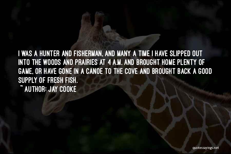 Canoe Quotes By Jay Cooke