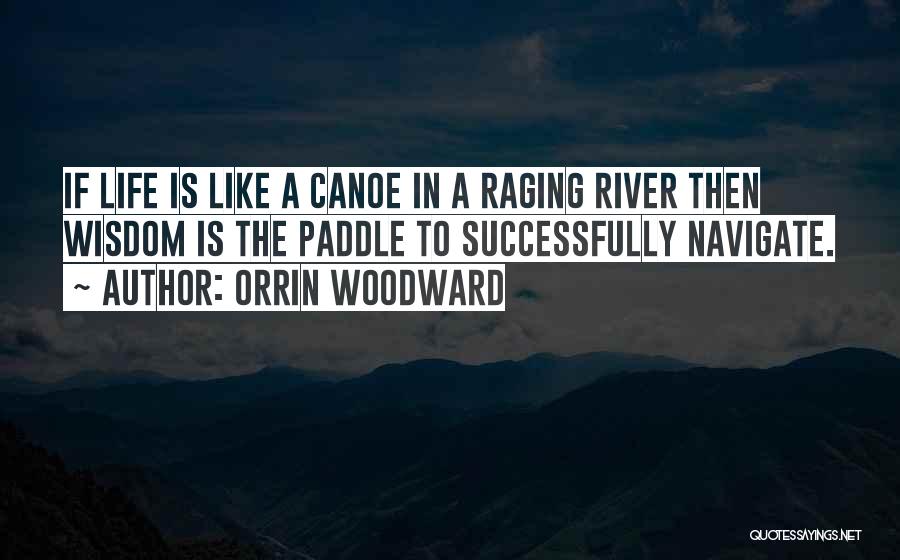 Canoe Quotes By Orrin Woodward