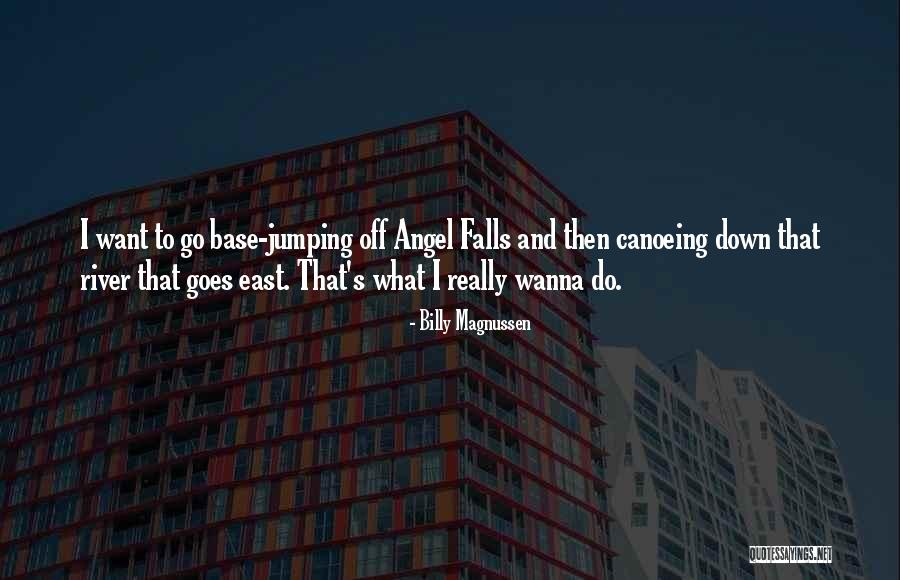 Canoeing Quotes By Billy Magnussen Canoeing Quotes By Billy Magnussen
