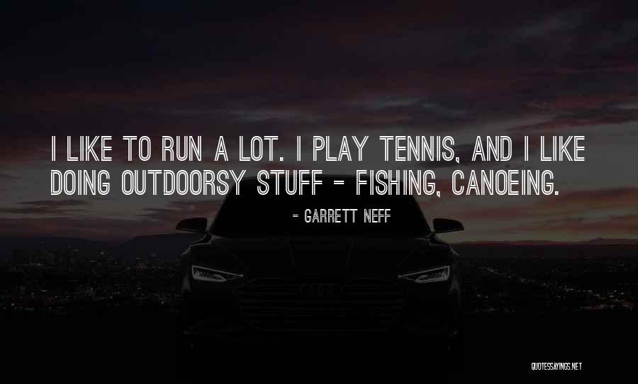 Canoeing Quotes By Garrett Neff Canoeing Quotes By Garrett Neff
