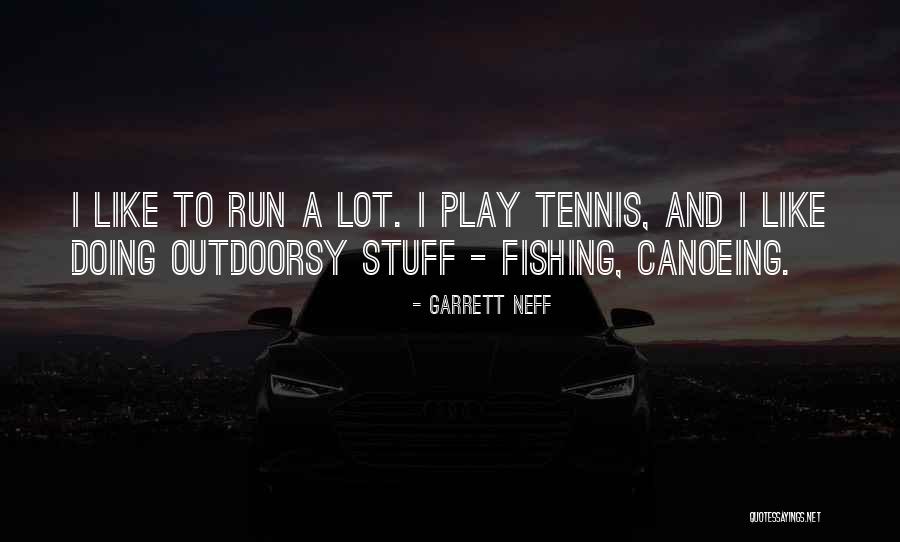 Canoeing Quotes By Garrett Neff