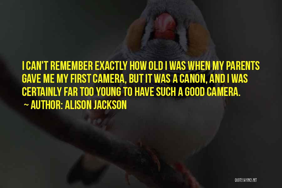 Canon Camera Quotes By Alison Jackson