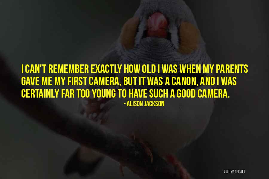 Canon Camera Quotes By Alison Jackson