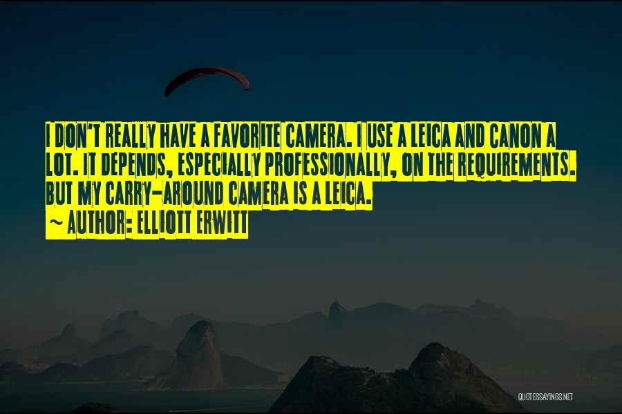 Canon Camera Quotes By Elliott Erwitt