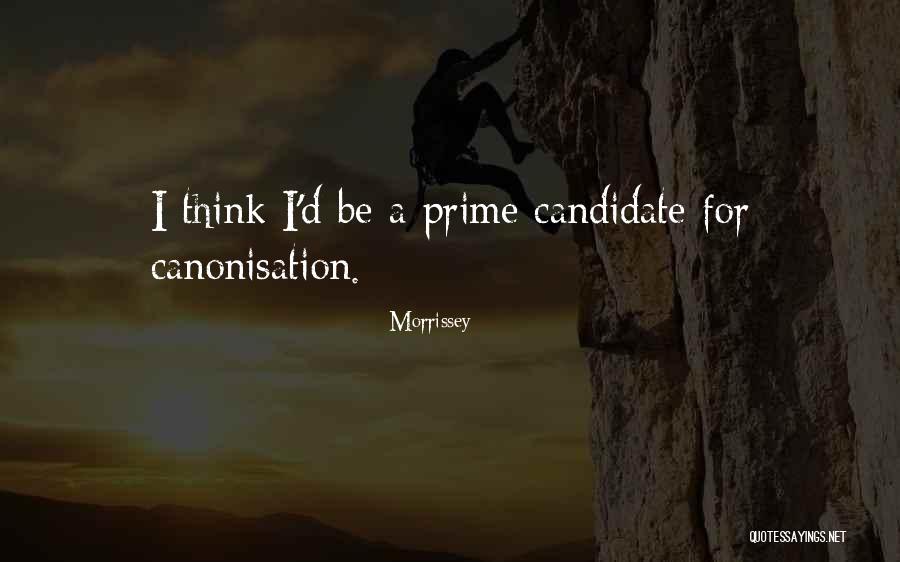 Canonisation Quotes By Morrissey Canonisation Quotes By Morrissey