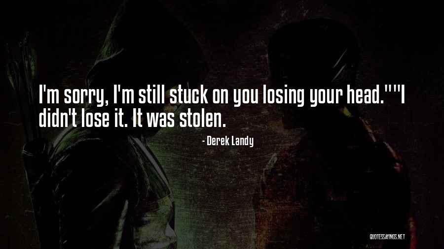 Canote Brothers Quotes By Derek Landy