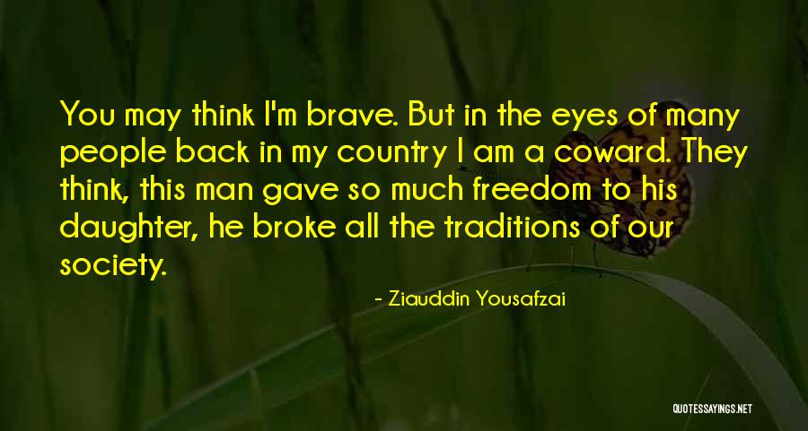 Canote Brothers Quotes By Ziauddin Yousafzai