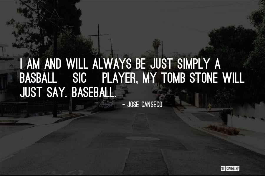 Canseco Jose Quotes By Jose Canseco Canseco Jose Quotes By Jose Canseco