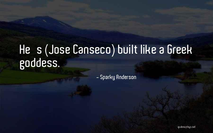 Canseco Jose Quotes By Sparky Anderson Canseco Jose Quotes By Sparky Anderson