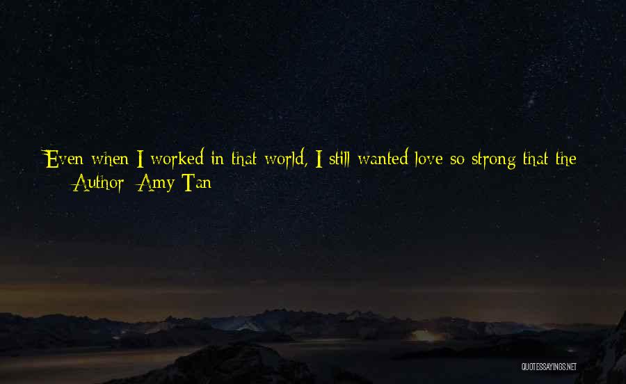 Can't Always Be Strong Quotes By Amy Tan