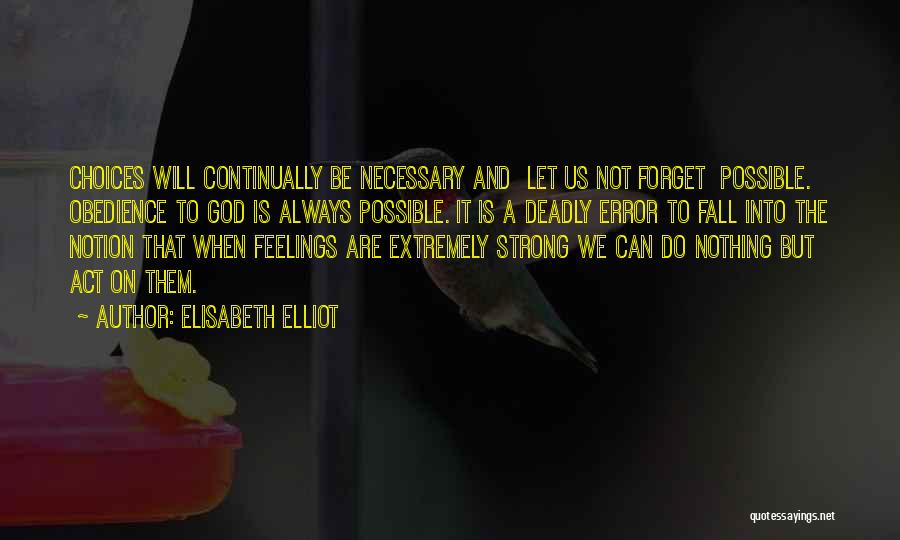 Can't Always Be Strong Quotes By Elisabeth Elliot