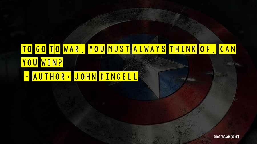 Can't Always Win Quotes By John Dingell