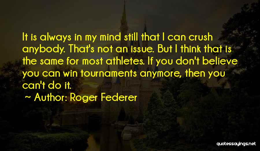 Can't Always Win Quotes By Roger Federer