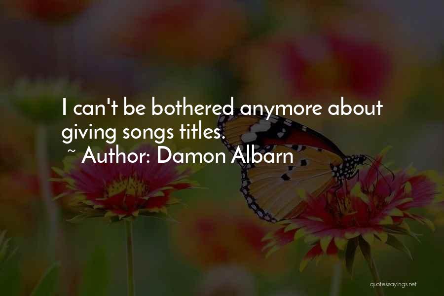 Can't Be Bothered Quotes By Damon Albarn