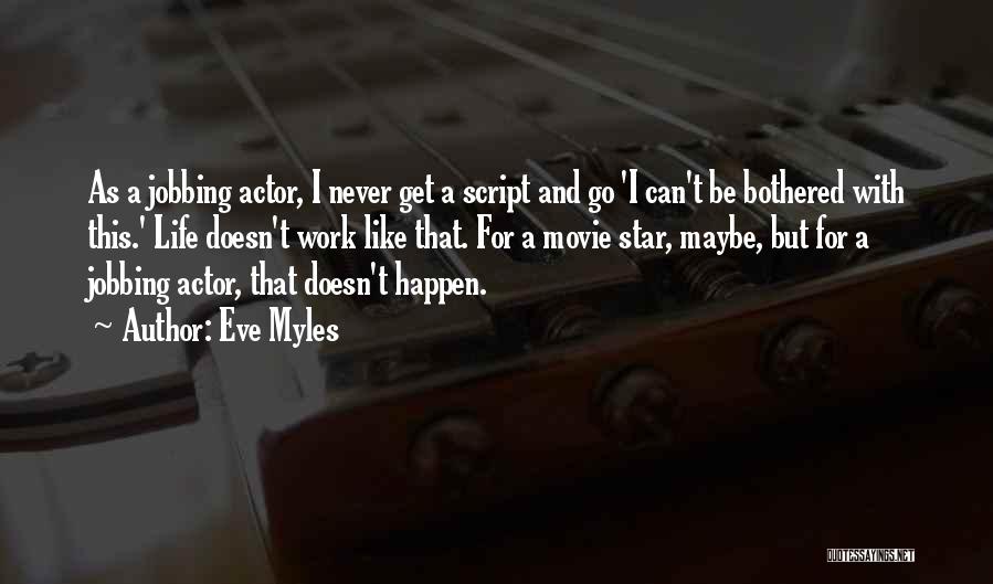 Can't Be Bothered Quotes By Eve Myles