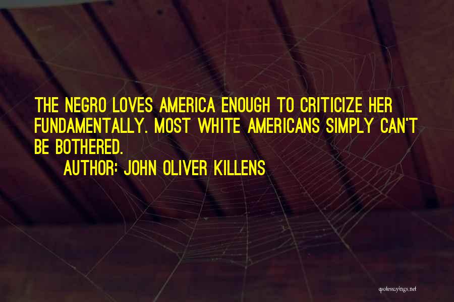 Can't Be Bothered Quotes By John Oliver Killens