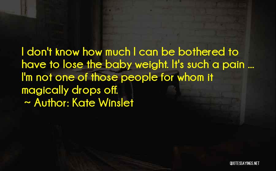 Can't Be Bothered Quotes By Kate Winslet
