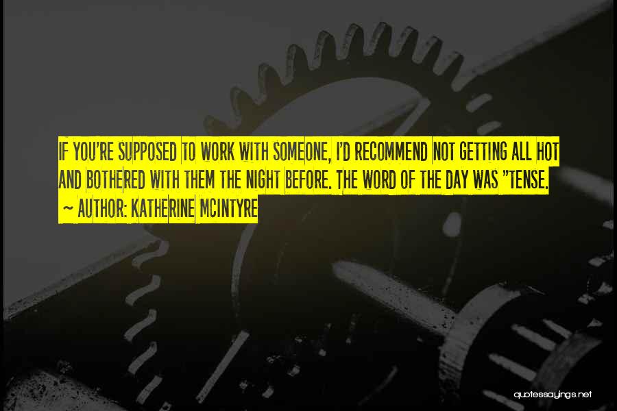 Can't Be Bothered With Work Quotes By Katherine McIntyre