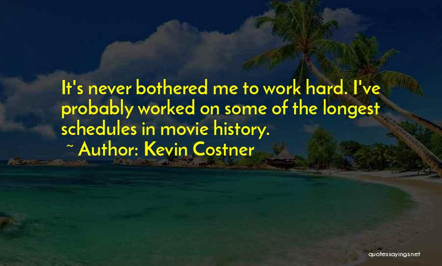 Can't Be Bothered With Work Quotes By Kevin Costner