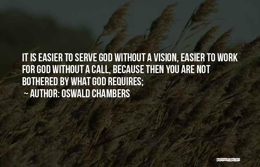 Can't Be Bothered With Work Quotes By Oswald Chambers
